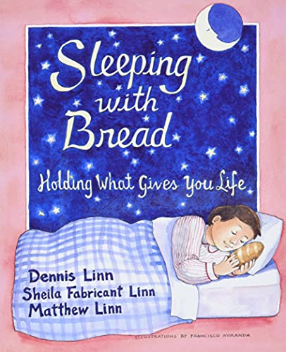 Sleeping With Bread: Holding What Gives You Life